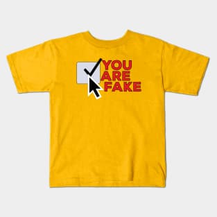 You Are Fake Kids T-Shirt